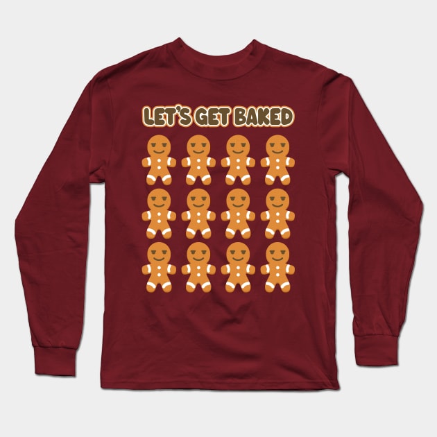 Let's Get Baked - Funny Christmas Gingerbread Men Long Sleeve T-Shirt by TwistedCharm